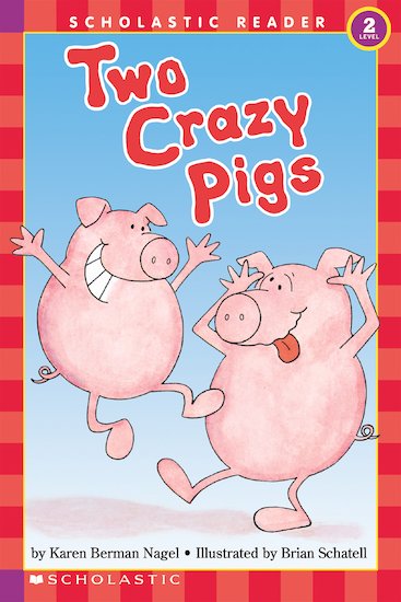Scholastic Readers: Two Crazy Pigs