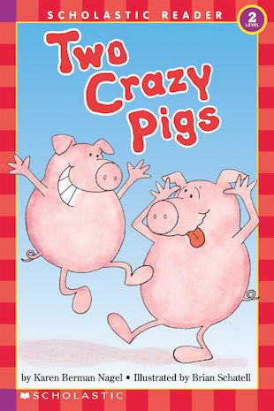 Scholastic Readers: Two Crazy Pigs