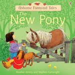 Usborne Farmyard Tales: The New Pony