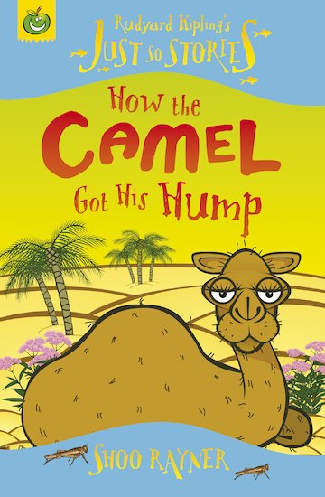 Just So Stories: How the Camel Got His Hump