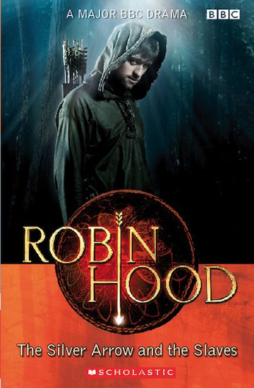 Robin Hood: The Silver Arrow and the Slaves (Book and CD)