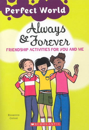 Perfect World: Always and Forever - Friendship Activities for You and Me