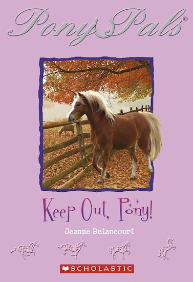 Pony Pals: Keep Out, Pony!