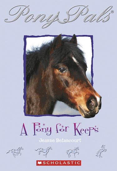Pony Pals: A Pony for Keeps