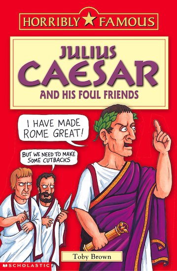 Julius Caesar and his Foul Friends