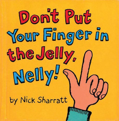 Don't Put Your Finger in the Jelly, Nelly! (Mini paperback)