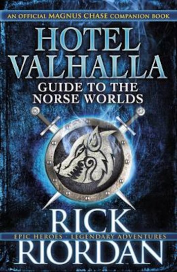 Magnus Chase: Hotel Valhalla - Guide to the Norse Worlds
