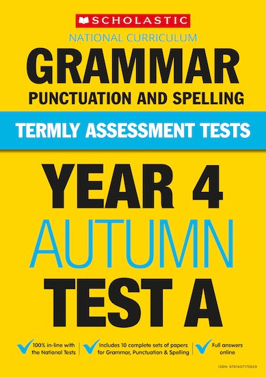 Termly Assessment Tests Year 4 Grammar Punctuation And Spelling Test A X 30 Scholastic Shop