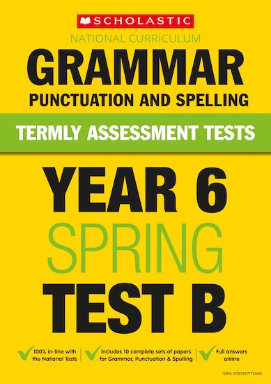 Termly Assessment Tests: Year 6 Grammar, Punctuation and Spelling Test B x 30