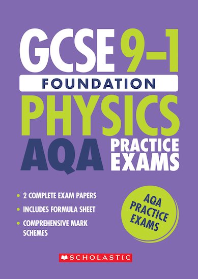 Gcse Grades 9 1 Foundation Physics Aqa Practice Exams 2 Papers X 30 Scholastic Shop 4310