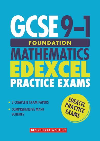 Gcse Grades 9 1 Foundation Mathematics Edexcel Practice Exams 3 Papers X 30 Scholastic Shop 9900