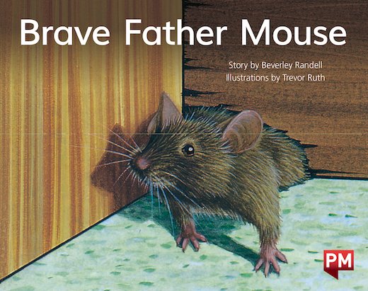 PM Yellow: Brave Father Mouse (PM Storybooks) Level 6