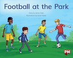 PM Yellow: Football at the Park (PM Storybooks) Level 7