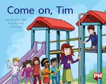 PM Blue: Come on, Tim (PM Storybooks) Level 11