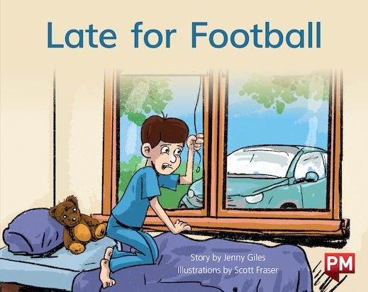 Late for Football (PM Storybooks) Level 11