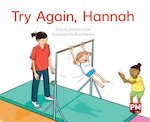 PM Green: Try Again Hannah (PM Storybooks) Level 14