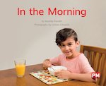 PM Green: In the Morning (PM Non-fiction) Levels 14, 15