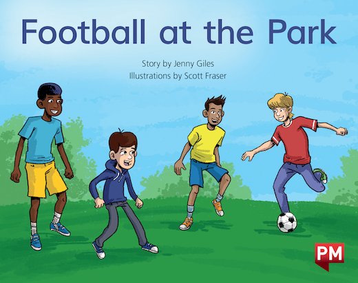 PM Yellow: Football at the Park (PM Storybooks) Level 7 x 6