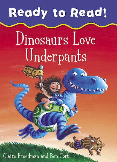 Ready to Read! Dinosaurs Love Underpants