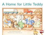 PM Red: A Home for Little Teddy (PM Storybooks) Level 5