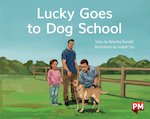 PM Yellow: Lucky Goes to Dog School (PM Storybooks) Level 7