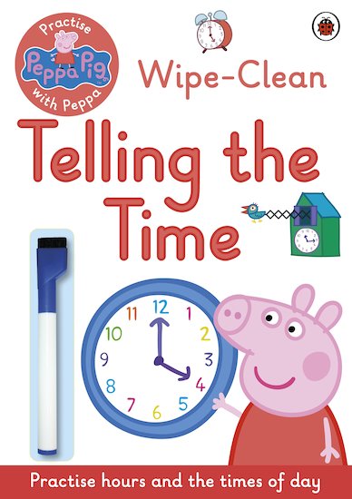 Peppa Pig: Practise with Peppa - Wipe-Clean Telling the Time