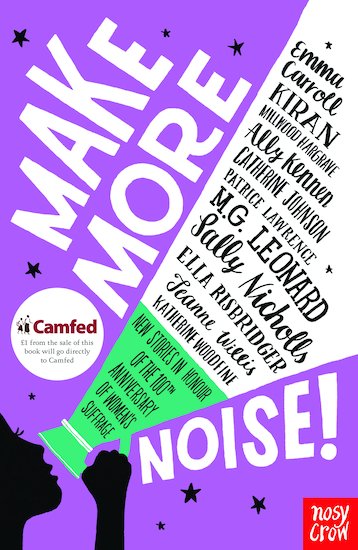 Make More Noise! New Stories in Honour of the 100th Anniversary of Women’s Suffrage