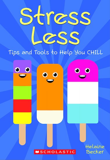 Stress Less: Tips and Tools to Help You Chill