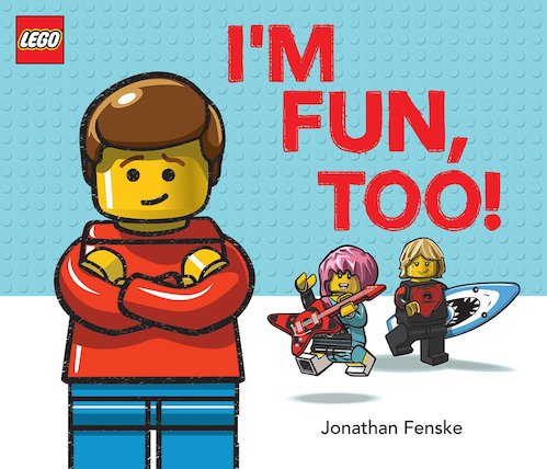I'm Fun, Too! (A Classic LEGO Picture Book)