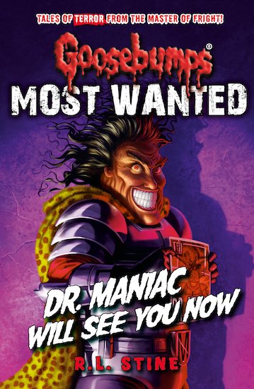 Goosebumps #5: Goosebumps: Most Wanted: Dr. Maniac Will ...