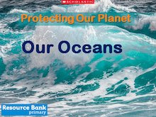 Protecting Our Planet – Our Oceans