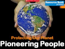 Protecting Our Planet – Pioneering People