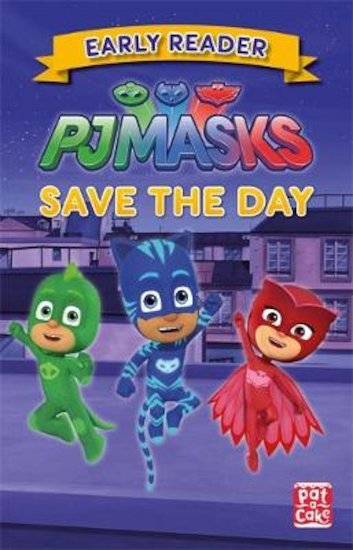 Early Reader: PJ Masks Save the Day