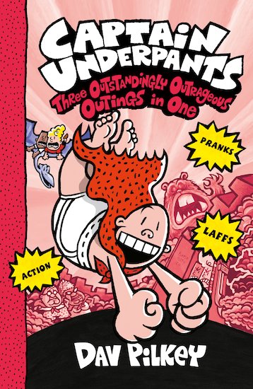 Captain Underpants: Three Outstandingly Outrageous Outings in One (Books 7-9)