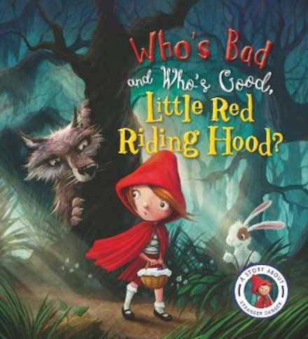 Fairy Tales Gone Wrong: Who's Bad and Who's Good, Little Red Riding Hood?