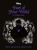 Disney Twisted Tales: The Little Mermaid - Part of Your World