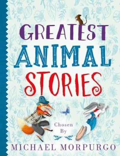 Greatest Animal Stories Chosen by Michael Morpurgo x 30