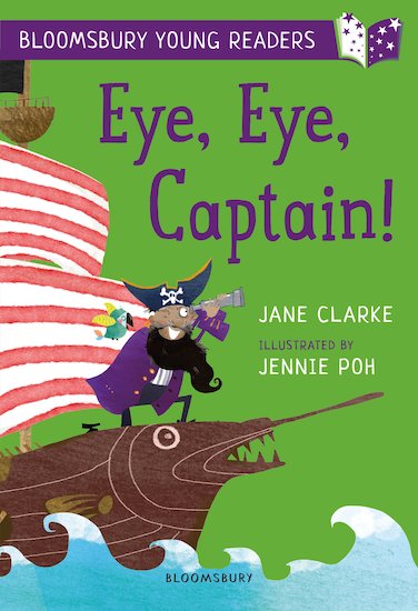 Bloomsbury Young Readers: Eye, Eye, Captain!
