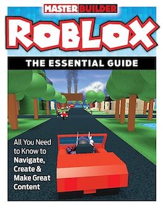 Roblox: The Essential Guide