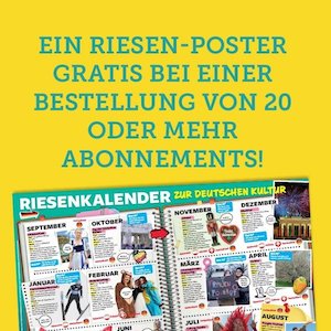 Ein Riesen-Poster GRATIS bei einer Bestellung von 20 oder mehr Abonnements!