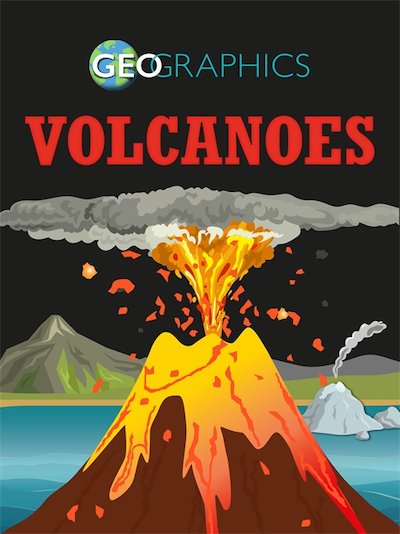 Geographics: Volcanoes - Scholastic Shop