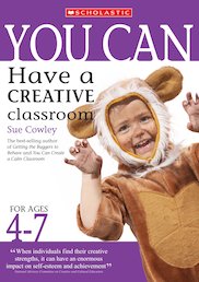 Have a Creative Classroom for Ages 4-7 (Teacher Resource)