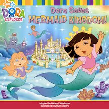 Dora Saves Mermaid Kingdom - Scholastic Shop