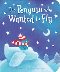 The Penguin Who Wanted to Fly (Board Book)