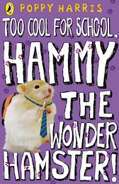 Too Cool for School, Hammy the Wonder Hamster!
