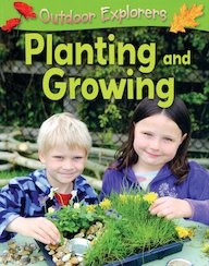 Outdoor Explorers: Planting and Growing