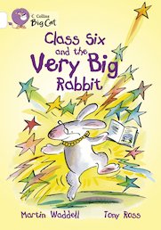 Class Six and the Very Big Rabbit