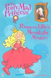 The Pony-Mad Princess: Princess Ellie and the Moonlight Mystery