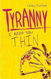 Tyranny: I Keep You Thin