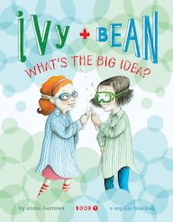 Ivy and Bean: What's the Big Idea?